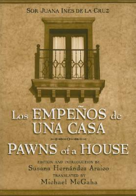 Pawns of a House by Michael McGaha, Juana Inés de la Cruz, Susana Hernandez Araico