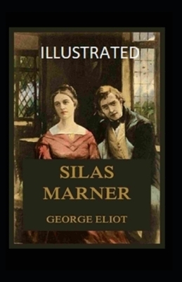 Silas Marner Illustrated by George Eliot