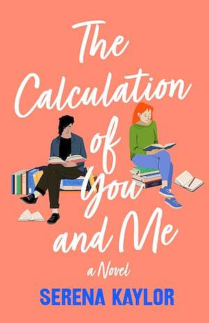 The Calculation of You + Me by Serena Kaylor