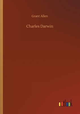 Charles Darwin by Grant Allen