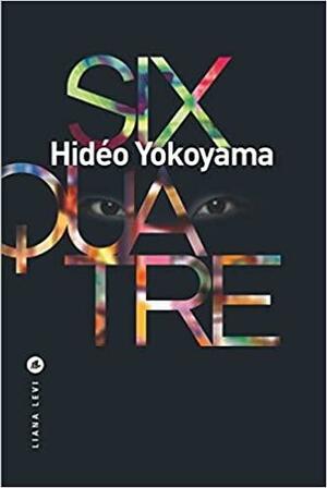 Six-Quatre by Hideo Yokoyama