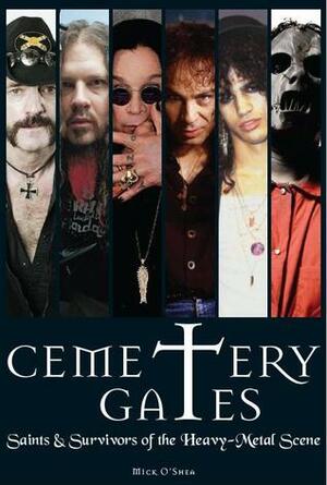 Cemetery Gates: Saints and Survivors of the Heavy Metal Scene by Laura Coulman, Mick O'Shea