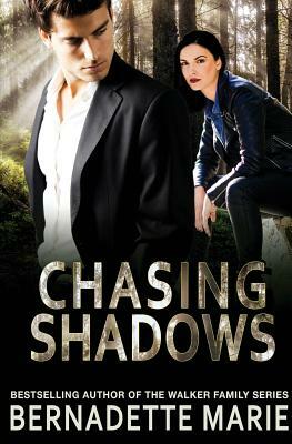 Chasing Shadows by Bernadette Marie