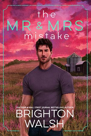 The Mr & Mrs Mistake by Brighton Walsh