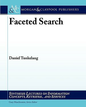 Faceted Search by Daniel Tunkelang