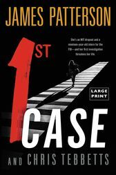 1st Case by Chris Tebbetts, James Patterson