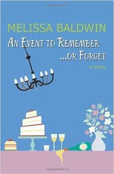 An Event to Remember. . .or Forget by Melissa Baldwin