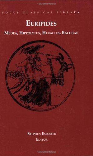 Four Plays: Medea / Hippolytus / Heracles / Bacchae by Euripides