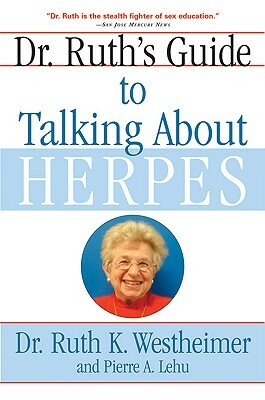 Dr. Ruth's Guide to Talking about Herpes by Ruth K. Westheimer, Pierre A. Lehu