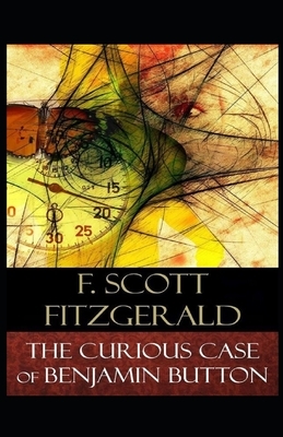 The Curious Case of Benjamin Button Illustrated by F. Scott Fitzgerald