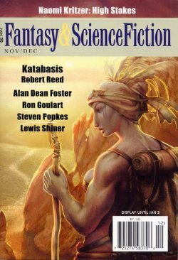 Fantasy & Science Fiction, Nov/Dec 2012 (The Magazine of Fantasy & Science Fiction, #704) by Chris Willrich, Alter S. Reiss, Lewis Shiner, Albert E. Crowdrey, K.J. Kabza, Robert Reed, Steven Popkes, Gordon Van Gelder, Alan Dean Foster, Naomi Kritzer, Ron Goulart