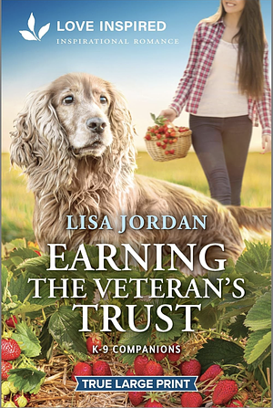 Earning the Veteran's Trust: An Uplifting Inspirational Romance by Lisa Jordan