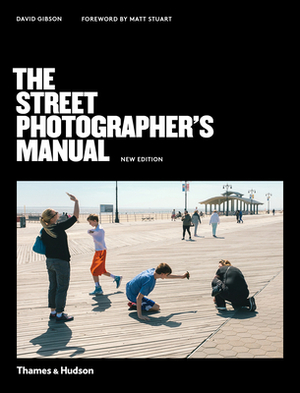The Street Photographer's Manual by David Gibson