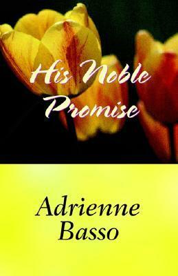 His Noble Promise by Adrienne Basso