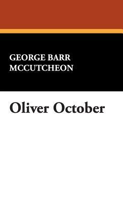 Oliver October by George Barr McCutcheon