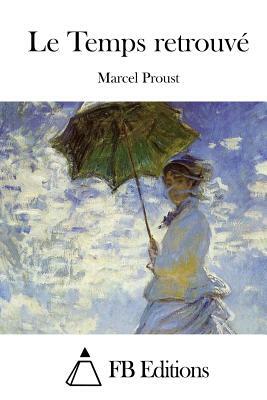 Le Temps retrouvé by Marcel Proust