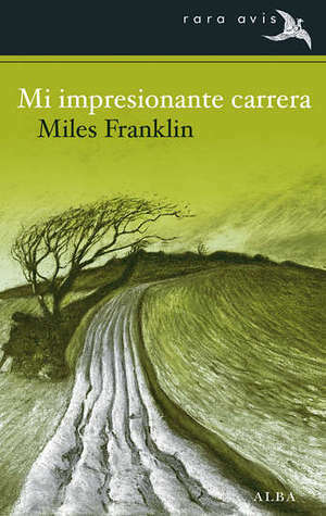 Mi impresionante carrera by Miles Franklin