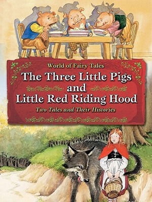 The Three Little Pigs and Little Red Riding Hood: Two Tales and Their Histories by Carron Brown