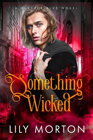 Something Wicked by Lily Morton