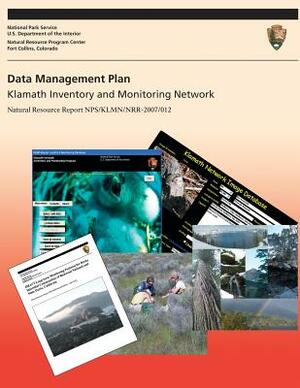 Data Management Plan Klamath Inventory and Monitoring Network by National Park Service