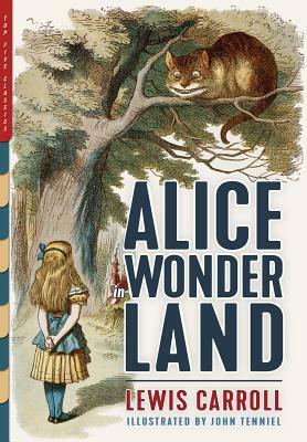 Alice in Wonderland (Illustrated): Alice's Adventures in Wonderland, Through the Looking-Glass, and The Hunting of the Snark by Lewis Carroll
