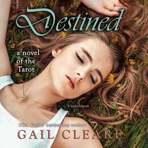 Destined: A Novel of the Tarot by Gail Cleare