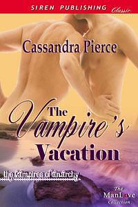 The Vampire's Vacation The Vampires of Anarchy by Cassandra Pierce, Cassandra Pierce