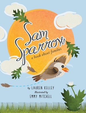 Sam Sparrow: A Book About Families by Lauren Kelley