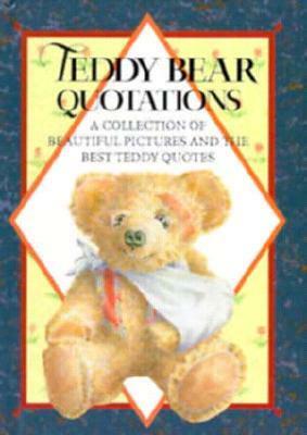 Teddy Bear Quotations: A Collection of Beautiful Pictures and the Best Teddy Quotes by Helen Exley