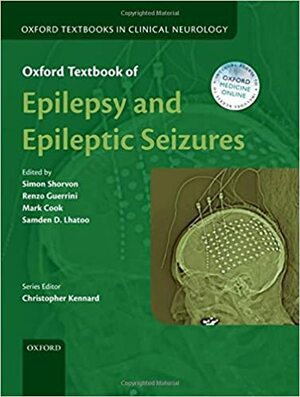 Oxford Textbook of Epilepsy and Epileptic Seizures by Renzo Guerrini, Mark Cook, Simon Shorvon