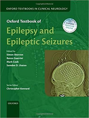 Oxford Textbook of Epilepsy and Epileptic Seizures by Renzo Guerrini, Simon Shorvon, Mark Cook