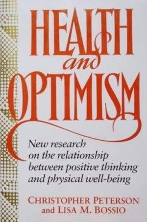 Health and Optimism by Christopher Peterson, Lisa M. Bossio