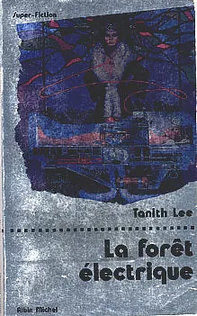 La Forêt électrique by Tanith Lee