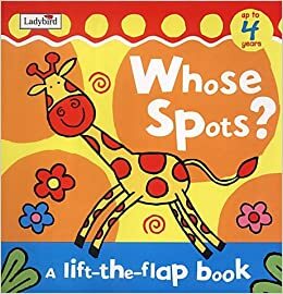 Whose Spots?: Lift The Flap by Fiona Munro