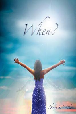 When? by Shirley Watkins