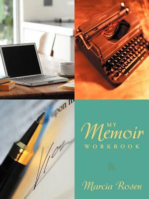 My Memoir Workbook by Marcia Rosen