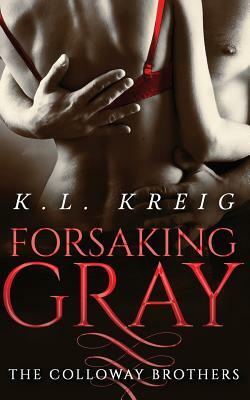 Forsaking Gray by K.L. Kreig