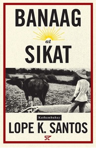 Banaag at Sikat by Lope K. Santos