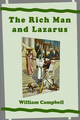 The Rich Man and Lazarus by William Campbell