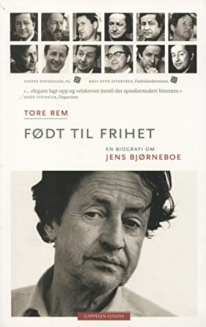 Født til frihet : en biografi om Jens Bjørneboe by Tore Rem