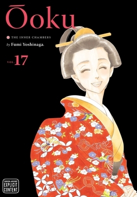 Ôoku: The Inner Chambers, Vol. 17, Volume 17 by Fumi Yoshinaga