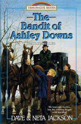 The Bandit of Ashley Downs: Introducing George Müller by Neta Jackson, Dave Jackson