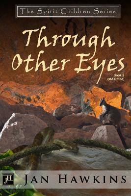 Through Other Eyes: The Spirit Children Series by Jan Hawkins