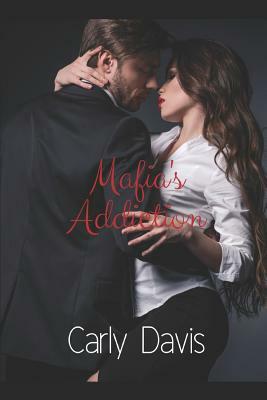 Mafia's Addiction: Friends to Lovers Romance by Carla Dailey, Carly Davis