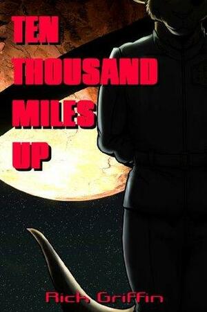Ten Thousand Miles Up by Rick Griffin