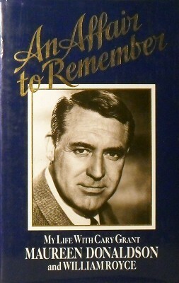 An Affair To Remember: My Life With Cary Grant by Maureen Donaldson