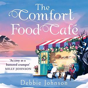 The Comfort Food Cafe by Debbie Johnson