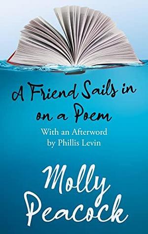 A Friend Sails in on a Poem by Molly Peacock