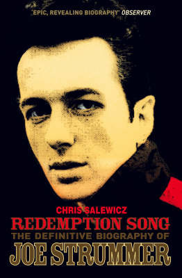 Redemption Song:The Definitive Biography Of Joe Strummer by Chris Salewicz