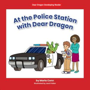 At the Police Station with Dear Dragon by Marla Conn